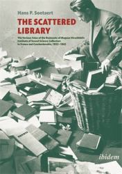 The Scattered Library : The Various Fates of the Remnants of Magnus Hirschfeld's Institute of Sexual Science Collection in France and Czechoslovakia, 1932 - 1942