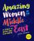 Amazing Women of the Middle East : 25 Stories to Inspire Girls Everywhere