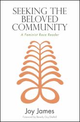 Seeking the Beloved Community : A Feminist Race Reader