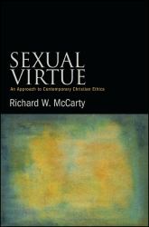 Sexual Virtue : An Approach to Contemporary Christian Ethics