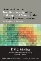 Statement on the True Relationship of the Philosophy of Nature to the Revised Fichtean Doctrine : An Elucidation of the Former