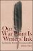 Our War Paint Is Writers' Ink