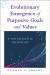 Evolutionary Emergence of Purposive Goals and Values : A Naturalistic Teleology