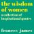 The Wisdom of Women : A Collection of Inspirational Quotes