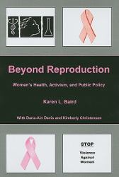 Beyond Reproduction : Women's Health, Activism, and Public Policy