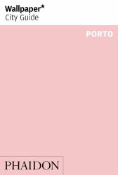 Wallpaper* City Guide Porto