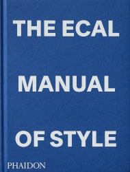 The ECAL Manual of Style : How to Best Teach Design Today?