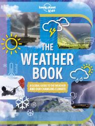 The Weather Book : A Global Guide to the Weather and Our Changing Climate