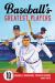 Baseball's Greatest Players : 10 Baseball Biographies for New Readers