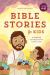 Bible Stories for Kids : 40 Essential Stories to Grow in God's Love