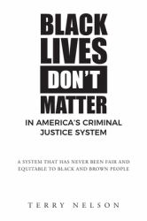 Black Lives Don't Matter in America's Criminal Justice System