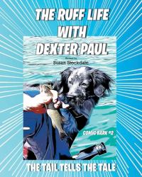 The Ruff Life with Dexter Paul : The Tail Tells the Tale