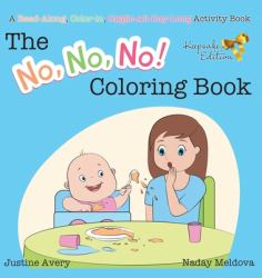 The No, No, No! Coloring Book : A Read-Along, Color-in, Giggle-All-Day-Long Activity Book