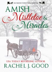 Mistletoe & Miracles : An Amish Christmas Novella