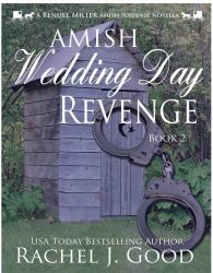 Amish Wedding Day Revenge : A Benuel Miller Amish Suspense Novella