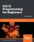 IOS 13 Programming for Beginners : Get Started with Building IOS Apps with Swift 5 and Xcode 11, 4th Edition