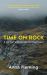 Time on Rock : A Climber's Route into the Mountains