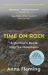 Time on Rock : A Climber's Route into the Mountains