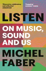 Listen : On Music, Sound and Us