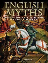 English Myths : From Beowulf to George and the Dragon