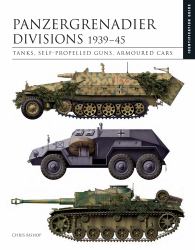 Panzergrenadier Divisions 1939-45 : Tanks, Self-Propelled Guns, Armoured Cars