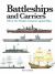 Battleships and Carriers : 300 of the World's Greatest Capital Ships