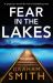 Fear in the Lakes : A Gripping Crime Thriller with a Breathtaking Twist