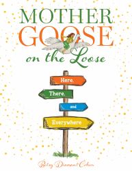 Mother Goose on the Loose--Here, There, and Everywhere