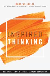 Inspired Thinking : Big Ideas to Enrich Yourself and Your Community