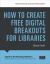 How to Create Free Digital Breakouts for Libraries