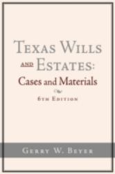 Texas Wills and Estates : Cases and Materials (6th Edition)