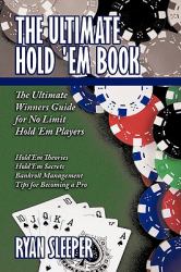 The Ultimate Hold 'Em Book : The Ultimate Winners Guide for No Limit Hold 'Em Players