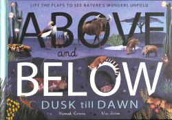 Above and below: Dusk Til Dawn : Lift the Flaps to See Nature's Wonders Unfold