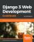 Django 3 Web Development Cookbook : Actionable Solutions to Common Problems in Python Web Development, 4th Edition