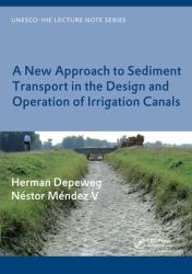 New Approach to Sediment Transport in the Design and Operation of Irrigation Canals