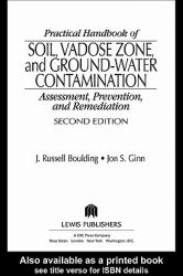 Practical Handbook of Soil, Vadose Zone, and Ground-Water Contamination