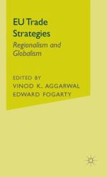 EU Trade Strategies : Regionalism and Globalism