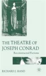 The Theatre of Joseph Conrad : Reconstructed Fictions