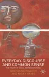 Everyday Discourse and Common Sense : The Theory of Social Representations