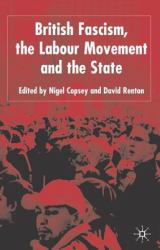 British Fascis, the Labour Movement and the State