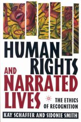 Human Rights and Narrated Lives : The Ethics of Recognition