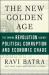 The New Golden Age : The Coming Revolution Against Political Corruption and Economic Chaos