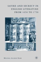 Satire and Secrecy in English Literature from 1650 To 1750