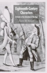 Eighteenth-Century Characters : A Guide to the Literature of the Age