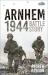 Arnhem 1944 : Battle Story