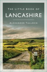 The Little Book of Lancashire