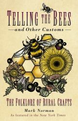 Telling the Bees and Other Customs : The Folklore of Rural Crafts