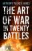 The Art of War in Twenty Battles