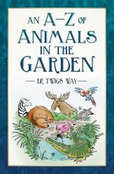 An a-Z of Animals in the Garden