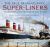 The True Transatlantic Super-Liners : An Exclusive Class from Imperator to QM2